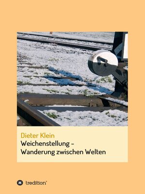 cover image of Weichenstellung--Wanderung zwischen Welten